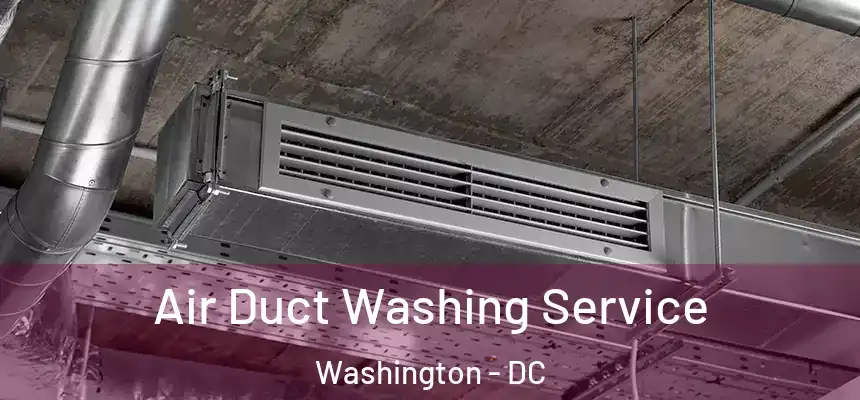 Air Duct Washing Service Washington - DC
