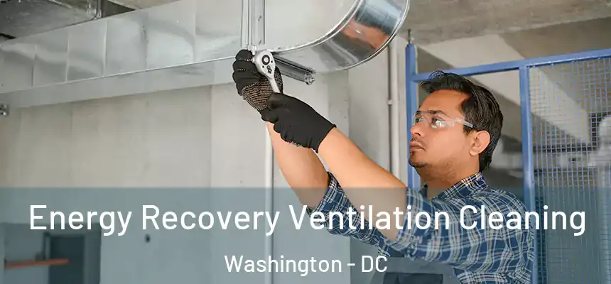 Energy Recovery Ventilation Cleaning Washington - DC