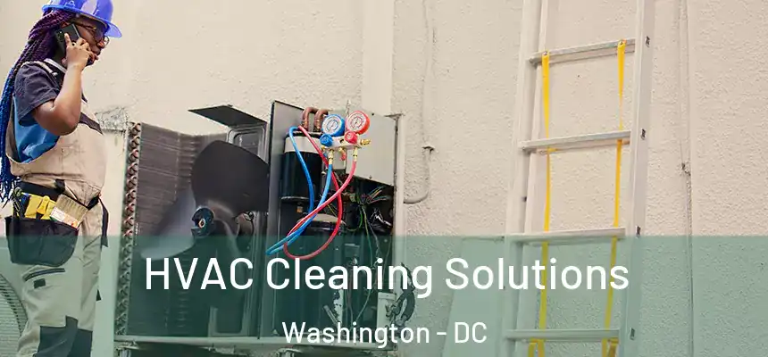 HVAC Cleaning Solutions Washington - DC