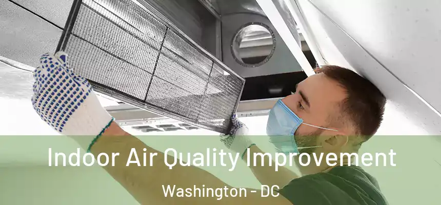 Indoor Air Quality Improvement Washington - DC