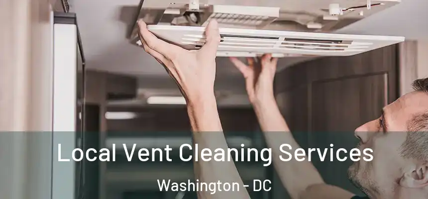 Local Vent Cleaning Services Washington - DC