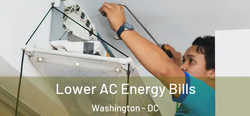Lower AC Energy Bills Washington - DC